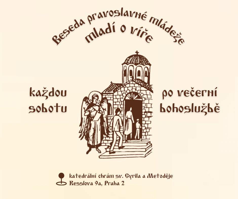 Beseda pravoslavné mládeže — mladí o víře, každou sobotu po večerní bohoslužbě, katedrální chrám sv. Cyrila a Metoděje